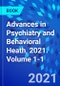 Advances in Psychiatry and Behavioral Heath, 2021. Volume 1-1 - Product Thumbnail Image