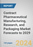 Contract Pharmaceutical Manufacturing, Research, and Packaging Market Forecasts to 2029- Product Image