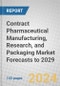 Contract Pharmaceutical Manufacturing, Research, and Packaging Market Forecasts to 2029 - Product Thumbnail Image