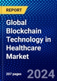 Global Blockchain Technology in Healthcare Market (2023-2028) Competitive Analysis, Impact of Covid-19, Ansoff Analysis- Product Image