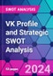 VK Profile and Strategic SWOT Analysis - Product Thumbnail Image