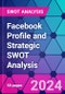 Facebook Profile and Strategic SWOT Analysis - Product Thumbnail Image