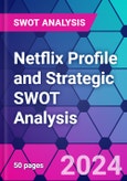 Netflix Profile and Strategic SWOT Analysis- Product Image