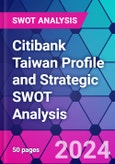 Citibank Taiwan Profile and Strategic SWOT Analysis- Product Image