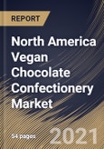 North America Vegan Chocolate Confectionery Market By Type (Milk Chocolate, Dark Chocolate and White Chocolate), By Product (Molded Bars, Chips & Bites, Boxed and Truffles & Cups), By Country, Growth Potential, COVID-19 Impact Analysis Report and Forecast, 2021 - 2027- Product Image