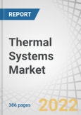 Thermal Systems Market by Application (Front & Rear A/C, Powertrain, Seat, Steering, Battery, Motor, Power Electronics, Waste Heat Recovery, Sensor), Technology, Components, Vehicle (ICE, Electric, Off-Vehicle & ATV) and Region - Forecast to 2027- Product Image