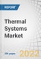 Thermal Systems Market by Application (Front & Rear A/C, Powertrain, Seat, Steering, Battery, Motor, Power Electronics, Waste Heat Recovery, Sensor), Technology, Components, Vehicle (ICE, Electric, Off-Vehicle & ATV) and Region - Forecast to 2027 - Product Image