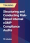 Structuring and Conducting Risk-Based Internal cGMP Compliance Audits - Product Thumbnail Image
