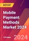 Mobile Payment Methods Market 2024 - Product Image