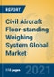 Civil Aircraft Floor-standing Weighing System Global Market Insights 2021, Analysis and Forecast to 2026, by Manufacturers, Regions, Technology, Application, Product Type - Product Thumbnail Image