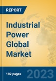 Industrial Power Global Market Insights 2023, Analysis and Forecast to 2028, by Manufacturers, Regions, Technology, Application, Product Type- Product Image