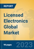 Licensed Electronics Global Market Insights 2023, Analysis and Forecast to 2028, by Manufacturers, Regions, Technology, Application, Product Type- Product Image