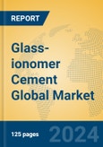 Glass-ionomer Cement Global Market Insights 2024, Analysis and Forecast to 2029, by Manufacturers, Regions, Technology, Application, Product Type- Product Image