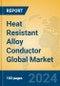 Heat Resistant Alloy Conductor Global Market Insights 2024, Analysis and Forecast to 2029, by Manufacturers, Regions, Technology, Application, Product Type - Product Image