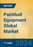 Paintball Equipment Global Market Insights 2024, Analysis and Forecast to 2029, by Manufacturers, Regions, Technology, Application- Product Image