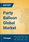 Party Balloon Global Market Insights 2023, Analysis and Forecast to 2028, by Manufacturers, Regions, Technology, Application, Product Type - Product Image