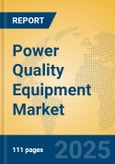 Power Quality Equipment Market Insights 2025, Analysis and Forecast to 2030, by Market Participants, Regions, Technology, Application, Product Type- Product Image