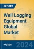 Well Logging Equipment Global Market Insights 2024, Analysis and Forecast to 2029, by Manufacturers, Regions, Technology, Application, and Product Type- Product Image