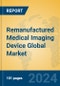 Remanufactured Medical Imaging Device Global Market Insights 2024, Analysis and Forecast to 2029, by Manufacturers, Regions, Technology, Application, Product Type - Product Thumbnail Image