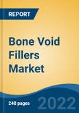 Bone Void Fillers Market, By Material (Calcium Sulphate, Demineralized Bone Matrix, Tri-Calcium Phosphate, Others), By Form (Putty, Paste, Granules, Gel, Others), By Procedure, By End User, By Region, Competition Forecast and Opportunities, 2026- Product Image