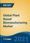 Global Plant Based Biomanufacturing Market, By Product Type (Antibodies, Vaccines, Proteins, Biologics, Enzyme, Others), By Technology (Upstream v/s Downstream) By Source (Whole Plant, Plant Cells, Others), By End User, By Region, Competition Forecast & Opportunities, 2026 - Product Thumbnail Image