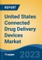 United States Connected Drug Delivery Devices Market by Product Type, Technology, Application, End-user, Region, Competition Forecast & Opportunities, 2028F - Product Image