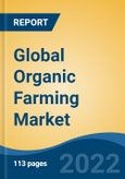 Global Organic Farming Market By Type (Pure Organic Farming v/s Integrated Organic Farming), By Method (Crop Rotation, Polyculture, Mulching, Others), By Source, By Ownership, By Crop Type, By Region, Competition Forecast and Opportunities, 2027- Product Image