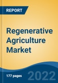 Regenerative Agriculture Market, By Practice (Holistic Planned Grazing, Agroforestry, Pasture Cropping, Silvopasture, Agroecology, Aquaculture, Others), By Application, By Region, Competition, Forecast Opportunities, 2027F- Product Image