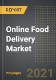 Online Food Delivery Market (2021 Edition) - Analysis By Platform Type (Website, Application), Business Model, Payment Method (Online, Cash on Delivery), By Region, By Country: Market Insights and Forecast with Impact of COVID-19 (2021-2026)- Product Image