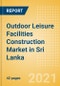 Outdoor Leisure Facilities Construction Market in Sri Lanka - Market Size and Forecasts to 2025 (including New Construction, Repair and Maintenance, Refurbishment and Demolition and Materials, Equipment and Services costs) - Product Thumbnail Image