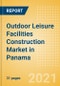 Outdoor Leisure Facilities Construction Market in Panama - Market Size and Forecasts to 2025 (including New Construction, Repair and Maintenance, Refurbishment and Demolition and Materials, Equipment and Services costs) - Product Thumbnail Image