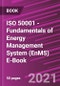 ISO 50001 - Fundamentals of Energy Management System (EnMS) E-Book - Product Image