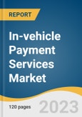 In-vehicle Payment Services Market Size, Share & Trends Analysis Report by Mode Of Payment (NFC, QR Code/RFID, App/E-wallet, Credit/Debit Card), Application (Parking, Shopping, Others), Region, and Segment Forecasts, 2023-2030- Product Image