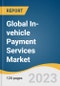 Global In-vehicle Payment Services Market Size, Share & Trends Analysis Report by Mode Of Payment (NFC, QR Code/RFID, App/E-wallet, Credit/Debit Card), Application (Parking, Shopping, Others), Region, and Segment Forecasts, 2023-2030 - Product Thumbnail Image