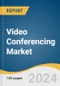 Video Conferencing Market Size, Share & Trends Analysis Report by Component (Hardware, Software), Deployment (On-premise, Cloud), Enterprise Size, Application, End-use, Region, and Segment Forecasts, 2024-2030 - Product Image