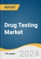 Drug Testing Market Size, Share & Trends Analysis Report By Product (Consumables, Instruments), By Sample (Urine Samples, Oral Fluid Samples), By Drug (Alcohol, Cannabis/Marijuana, Cocaine), By End-use, By Region, And Segment Forecasts, 2024 - 2030 - Product Thumbnail Image