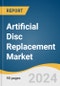 Artificial Disc Replacement Market Size, Share & Trends Analysis Report By Material Type (Metal + Plastic), By Indication (Cervical, Lumbar), By End-use (Hospitals, Outpatient Facilities), By Region, And Segment Forecasts, 2024 - 2030 - Product Image