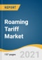 Roaming Tariff Market Size, Share & Trends Analysis Report by Roaming Type (National, International), by Distribution Channel (Retail, Wholesale), by Service (Voice, Data, SMS), by Region, and Segment Forecasts, 2021-2028 - Product Thumbnail Image