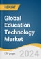 Global Education Technology Market Size, Share & Trends Analysis Report by Sector (Preschool, K-12, Higher Education), End-use (Business, Consumer), Type, Deployment, Region, and Segment Forecasts, 2024-2030 - Product Image