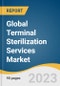 Global Terminal Sterilization Services Market Size, Share & Trends Analysis Report by Product (Ethylene Oxide, Irradiation, Others), End-use (Hospital & Clinics, Pharma & Nutraceuticals), Region, and Segment Forecasts, 2023-2030 - Product Image