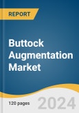 Buttock Augmentation Market Size, Share & Trends Analysis Report by Procedure (Buttock Implants, Buttock Injections), End-use (Hospitals, Aesthetic Clinics), Region, and Segment Forecasts, 2024-2030- Product Image