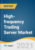 High-frequency Trading Server Market Size, Share & Trends Analysis Report by Processor (X-86-based, ARM-based), by Form Factor (2U, 4U), by Application (Equity Trading, Forex Markets), and Segment Forecasts, 2021-2028- Product Image