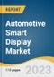 Automotive Smart Display Market Size, Share & Trends Analysis Report By Display Size (Less than 5'', 5''-10'', Greater than 10''), By Display Technology, By Application (Digital Instrument Cluster, Center Stack), By Region, And Segment Forecasts, 2023-2030 - Product Image