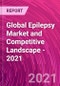 Global Epilepsy Market and Competitive Landscape - 2021 - Product Thumbnail Image