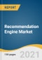 Recommendation Engine Market Size, Share & Trends Analysis Report by Type (Collaborative Filtering, Hybrid Recommendation), by Deployment, by Application, by Organization, by End-use, by Region, and Segment Forecasts, 2021-2028 - Product Thumbnail Image