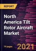 North America Tilt Rotor Aircraft Market Forecast to 2028 - COVID-19 Impact and Regional Analysis By Type (Unmanned Aerial Vehicle and Manned Aerial Vehicle) and End User (Civil and Military)- Product Image