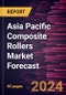 Asia Pacific Composite Rollers Market Forecast to 2030 - Regional Analysis - by Fiber Type, and End Use - Product Image
