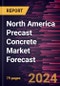 North America Precast Concrete Market Forecast to 2030 - Regional Analysis - by Structure System (Beam and Column System, Floor and Roof System, Bearing Wall System, Façade System, and Others) and End Use (Residential, Commercial, and Others) - Product Image