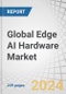 Global Edge AI Hardware Market by Device, Processor (CPU, GPU, and ASIC), Function (Training, Inference), Power Consumption (Less than 1 W, 1-3 W, 3-5 W, 5-10 W, and more than 10 W), Vertical and Geography - Forecast to 2029 - Product Image