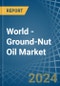 World - Ground-Nut Oil - Market Analysis, Forecast, Size, Trends and Insights - Product Image